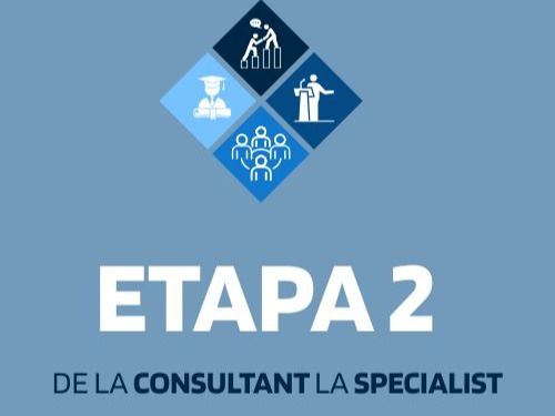Etapa 2. Specializarea: de la Consultant la Specialist